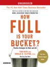 How Full Is Your Bucket? (MP3): Positive Strategies for Work and Life